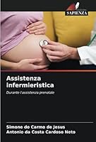 Assistenza infermieristica: Durante l'assistenza prenatale 6206287661 Book Cover