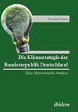 Die Klimastrategie der Bundesrepublik Deutschland: Eine Ökonomische Analyse