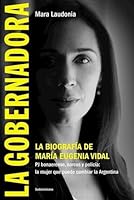 GOBERNADORA LA Biog.d/Maria E.Vidal 9500755920 Book Cover