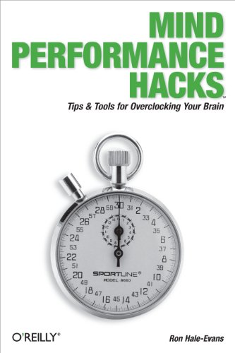 Cover of Mind Performance Hacks: Tips & Tools for Overclocking Your Brain