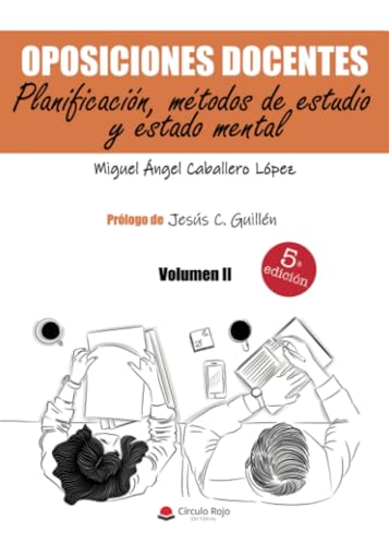 Oposiciones docentes. Volumen II. Planificación, métodos de estudio y estado mental