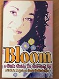 Bloom: A Girls Guide to Growing Up (Focus on the Family)