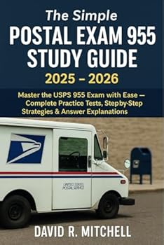 Paperback The Simple Postal Exam 955 Study Guide 2025 - 2026: Master the USPS 955 Exam with Ease – Complete Practice Tests, Step-by-Step Strategies & Answer Explanations Book