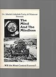 The mind and the mindless: Will the West control forever?
