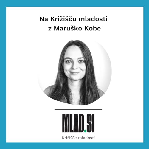 Na Križi&scaron;ču mladosti z Maru&scaron;ko Kobe