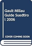 Gault Millau Südtirol 2006: 89 Restaurants, davon 66 Hauben-Lokale neu getestet und bewertet, 5 Vinotheken, 71 Hotels, 69 Weingüter
