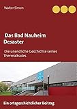  Das Bad Nauheim Desaster: Die unendliche Geschichte eines Thermalbades