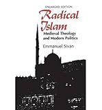 Radical Islam: Medieval Theology and Modern Politics