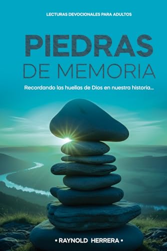 Piedras De Memoria: 365 Devocionales Para Recordar La Fidelidad De Dios