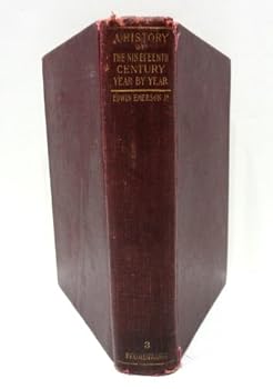 Hardcover A history of the nineteenth century year by year (volume three only) Book