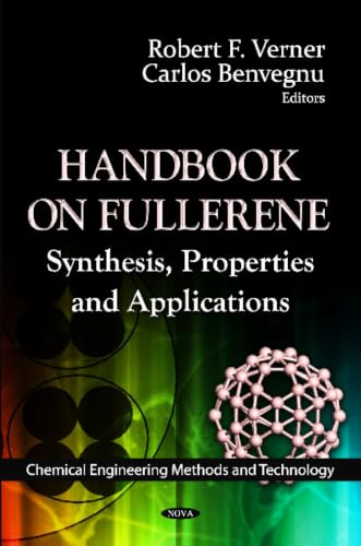 Handbook on Fullerene: Synthesis, Properties and Applications (Chemical Engineering Methods and Technology)