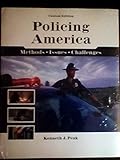 Policing America Methods, Issues, Challenges (Custom Edition for University of Nevada, Reno)