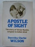Apostle of Sight: The Story of Victor Rambo, Surgeon to India's Blind