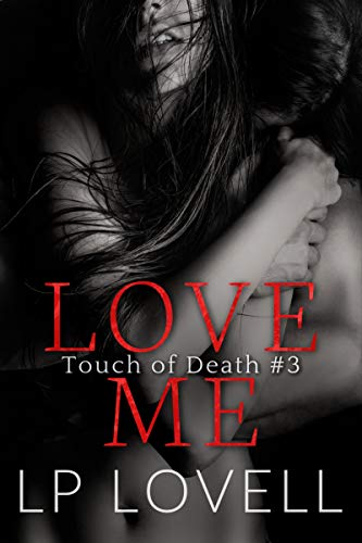 Télécharger Love Me (Touch of Death Book 3) (English Edition) PDF Ebook En Ligne