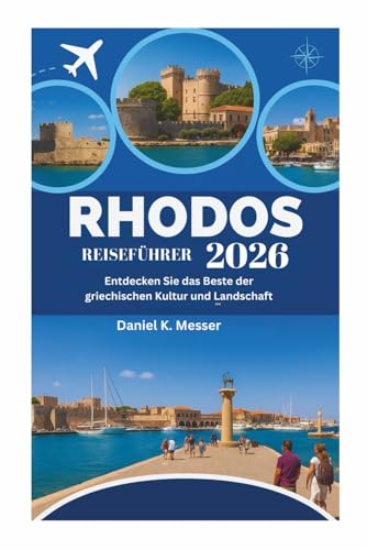 RHODOS REISEFÜHRER 2026  Entdecken Sie das Beste der griechischen Kultur und Landschaft