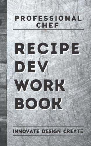 Recipe Dev Work Book: For Professional Chefs And Cooks Only. Compact Edition With Large Format Pages For More Space.