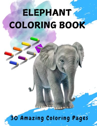 Elephant Coloring Book: Majestic Giants for Relaxation and Fun: Explore Stunning Elephant Scenes to Color ? Perfect for Kids and