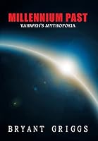 Millennium Past: Yahweh's Mythopoeia 1503537919 Book Cover