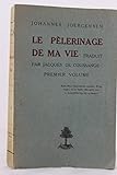  LE PELERINAGE DE MA VIE. PREMIER VOLUME. 6em EDITION.