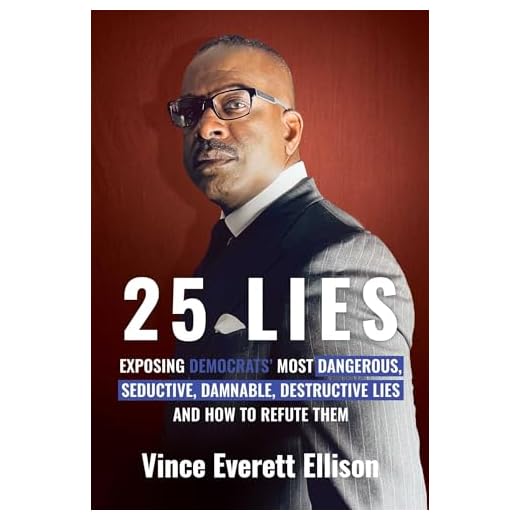 25 Lies: Exposing Democrats' Most Dangerous, Seductive, Damnable, Destructive Lies and How to Refute Them