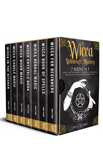 WICCA WITCHCRAFT MASTERY: 7 Books In 1: Ultimate Guide For Beginners to Master Spells, Herbal Magic, Crystals, Moon Rituals, Wiccan Recipes and Candles