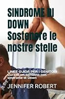 Algopix Similar Product 18 - SINDROME DI DOWN Sostenere le nostre