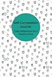 self-compassion journal: daily reflections for a healthy mind