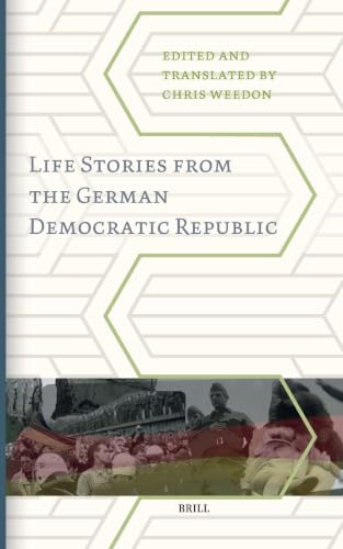 Life Stories from the German Democratic Republic (German Monitor, 81)