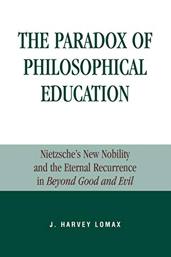 Paradox of Philosophical Education: Nietzche's New Nobility and the Eternal Recurrence in Beyond Good and Evil