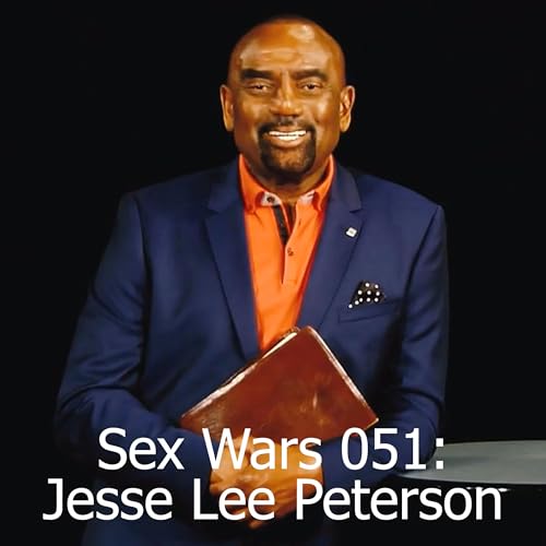 Sex Wars 051: Jesse Lee Peterson