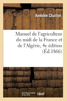 Paperback Manuel de l'agriculteur du midi de la France et de l'Algérie. 4e édition [French] Book