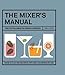 Produktbild The Mixer's Manual: The cocktail bible for serious drinkers