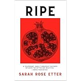 Ripe: sharp but vulnerable, funny yet unsettling - one millennial woman’s journey through our late-capitalist hellscape (English Edition)