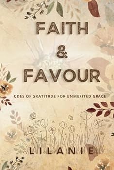 Faith and Favour: Odes of Gratitude for Unmerited Grace