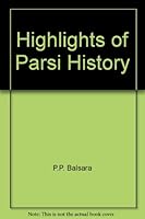 Highlights of Parsi History B0028MUS64 Book Cover