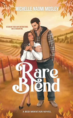 Rare Blend: A Small Town, Grumpy/Sunshine Romance (Red Mountain Series Book 1)