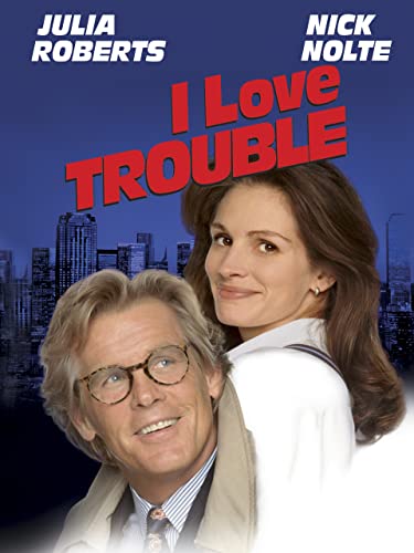 I Love Trouble
