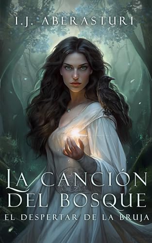 La canción del bosque: Una novela de fantasia epica con magia, brujas y un destino oscuro