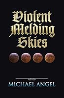 Violent Melding Skies 149076562X Book Cover