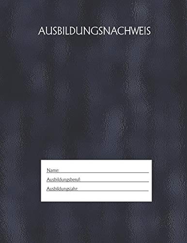 Ausbildungsnachweis: Berichtsheft Ausbildung / Ausbildungsnachweisheft täglich/wöchentlich / ausreichend für 1 Lehrjahr / 1Woche je Seite/ Montag bis Sonntag / Motiv Schwarz glänzend (German Edition)