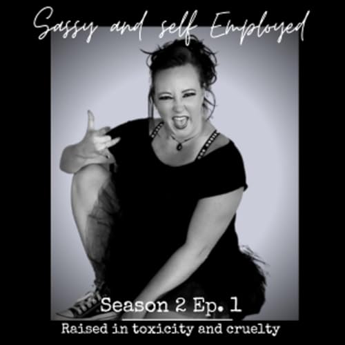 Ep. 19 Raised in Toxicity and Abuse