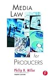 Media Law for Producers, Fourth Edition