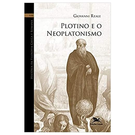 História da filosofia grega e romana (Vol. VIII): Volume VIII: Plotino e o Neoplatonismo: 8