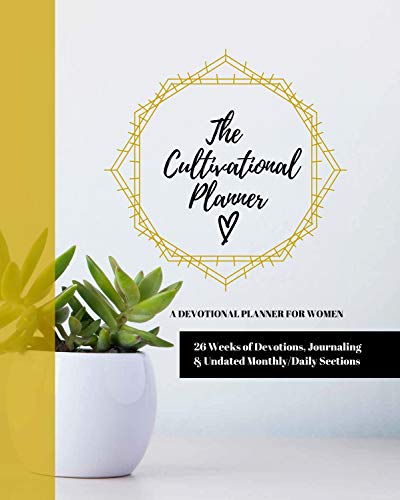 The Cultivational Planner: A Devotional Planner... 1734678070 Book Cover