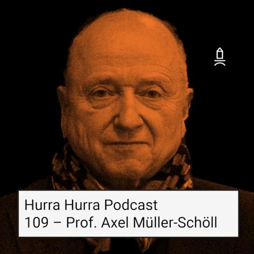109 Hurra Hurra x Prof. Axel M&uuml;ller-Sch&ouml;ll