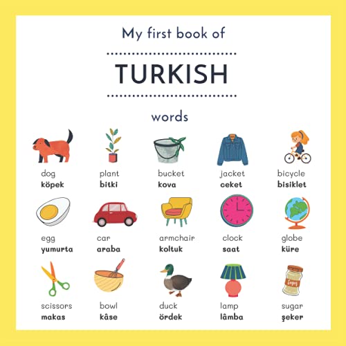 My First Book Of Turkish Words: My First Words In Turkish | My First Bilingual Book | Turkish English Picture Dictionary | Turkish English Beginners .