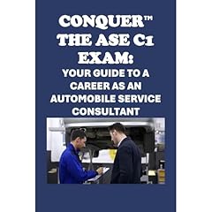 Conquer the ASE C1 Exam: Your Guide to a Career as an Automobile Service Consultant Audiolibro Por Philip Martin McCaulay arte de portada
