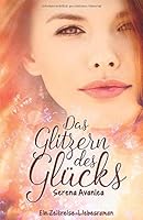 Das Glitzern des Glücks: Ein Zeitreise-Liebesroman (German Edition) 1520486170 Book Cover