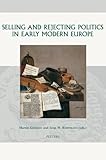  SELLING & REJECTING POLITICS I (Groningen Studies in Cultural Change, Band 25)