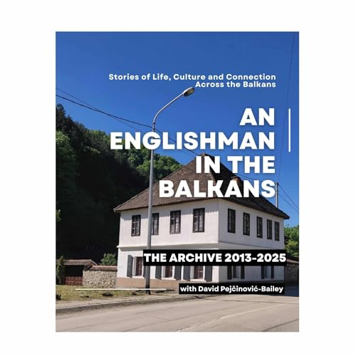 『An Englishman in the Balkans Archive 2013-2025』のカバーアート
